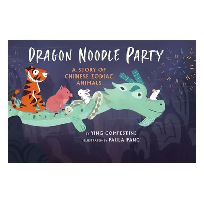 "Dragon Noodle Party" - "" ("Compestine Ying Chang")(Pevná vazba)