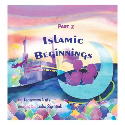 "Islamic Beginnings Part 2" - "" ("Nafsi Tabassum")(Pevná vazba)