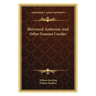 "Sherwood Anderson And Other Famous Creoles" - "" ("Spratling William")(Pevná vazba)