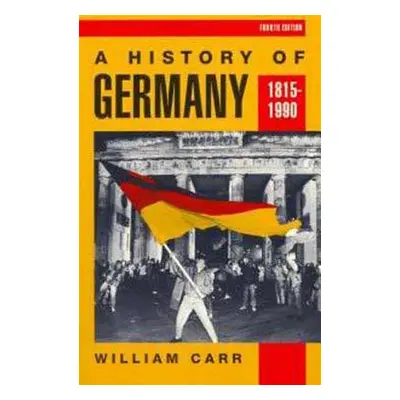 "A History of Germany 1815-1990" - "" ("Carr William")(Paperback)