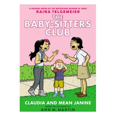 "Claudia and Mean Janine: A Graphic Novel (the Baby-Sitters Club #4)" - "" ("Martin Ann M.")(Pap