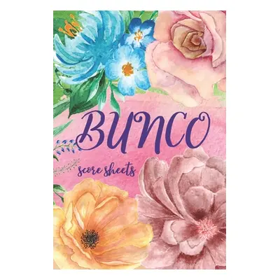 "Bunco Score Sheets: Great Gift For Bunco Lovers, Beautiful Cover Design, 100 Pages For Keeping 