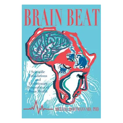 "Brain Beat: Scientific Foundations and Evolutionary Perspectives of Brain Health" - "" ("Hoffma