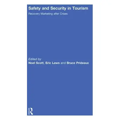 "Safety and Security in Tourism: Recovery Marketing After Crises" - "" ("Scott Noel")(Paperback)