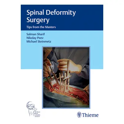 "Spinal Deformity Surgery: Tips from the Masters" - "" ("Peev Nikolay")(Pevná vazba)