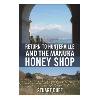 "Return to Hunterville and the Mānuka Honey Shop" - "" ("Duff Stuart")(Paperback)