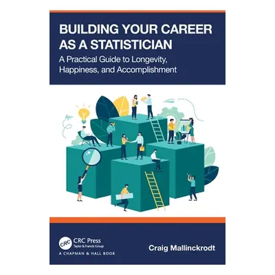 "Building Your Career as a Statistician: A Practical Guide to Longevity, Happiness, and Accompli