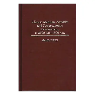 "Chinese Maritime Activities and Socioeconomic Development, C. 2100 B.C. - 1900 A.D." - "" ("Den