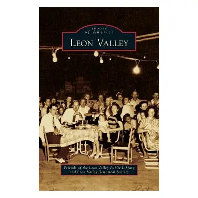 "Leon Valley" - "" ("Friends of the Leon Valley Public Librar")(Pevná vazba)