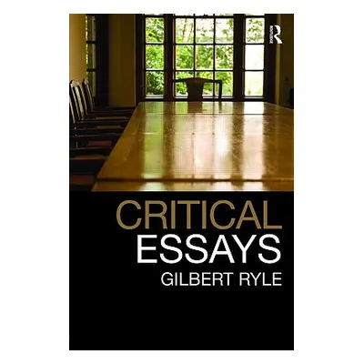 "Critical Essays: Collected Papers Volume 1" - "" ("Ryle Gilbert")(Paperback)