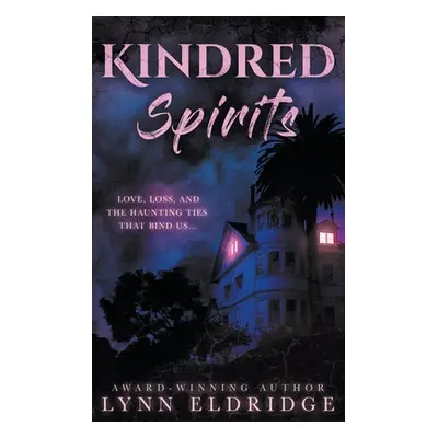 "Kindred Spirits: A Paranormal Ghost Romance" - "" ("Eldridge Lynn")(Paperback)