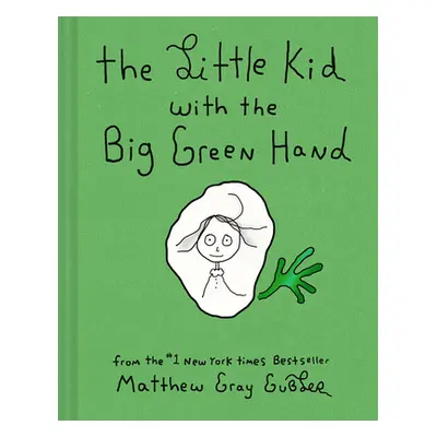 "The Little Kid with the Big Green Hand" - "" ("Gubler Matthew Gray")(Pevná vazba)