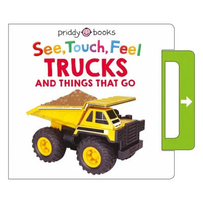 "See, Touch, Feel: Trucks & Things That Go" - "" ("Priddy Roger")(Board book)