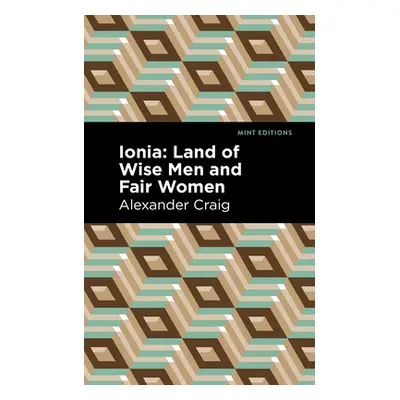 "Ionia: Land of Wise Men and Fair Women" - "" ("Craig Alexander")(Pevná vazba)