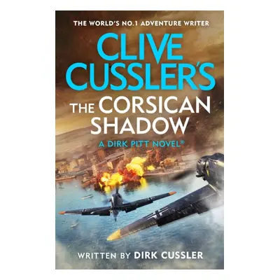 "Clive Cussler's The Corsican Shadow" - "" ("Cussler Dirk")(Pevná vazba)