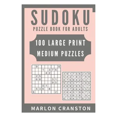 "Sudoku Puzzle Book For Adults: 100 Large Print Medium Puzzles to Improve Your Memory for Sudoku