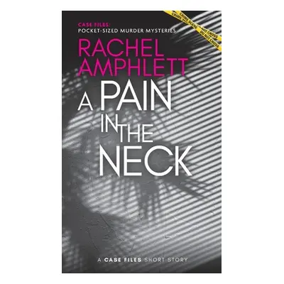 "A Pain in the Neck: A short crime fiction story" - "" ("Amphlett Rachel")(Paperback)