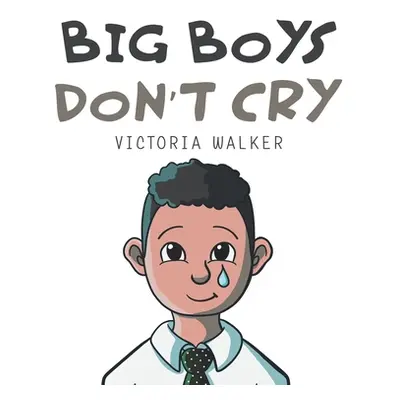 "Big Boys Don't Cry" - "" ("Walker Victoria")(Paperback)