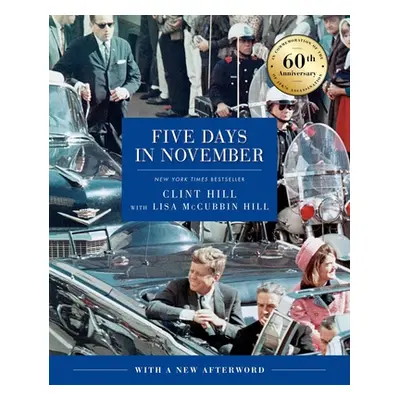 "Five Days in November: In Commemoration of the 60th Anniversary of Jfk's Assassination" - "" ("