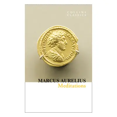 "Meditations (Collins Classics)" - "" ("Aurelius Marcus")(Paperback)