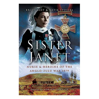 "Sister Janet: Nurse & Heroine of the Anglo-Zulu War, 1879" - "" ("Best Brian")(Paperback)