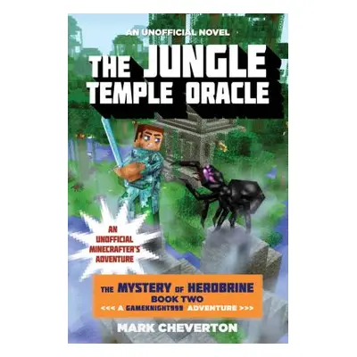 "The Jungle Temple Oracle: The Mystery of Herobrine: Book Two: A Gameknight999 Adventure: An Uno