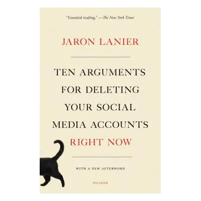 "Ten Arguments for Deleting Your Social Media Accounts Right Now" - "" ("Lanier Jaron")(Paperbac