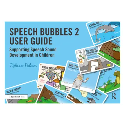 "Speech Bubbles 2 User Guide: Supporting Speech Sound Development in Children" - "" ("Palmer Mel