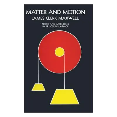 "Matter and Motion" - "" ("Maxwell James Clerk")(Paperback)