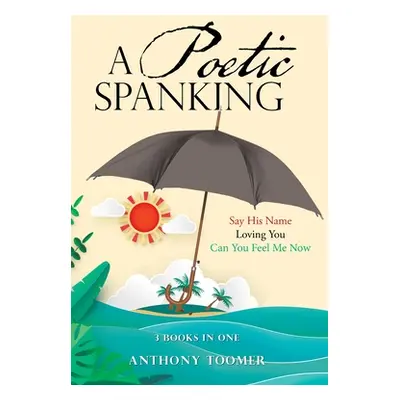 "A Poetic Spanking" - "" ("Toomer Anthony")(Paperback)