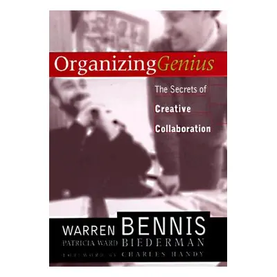 "Organizing Genius: The Secrets of Creative Collaboration" - "" ("Bennis Warren G.")(Paperback)