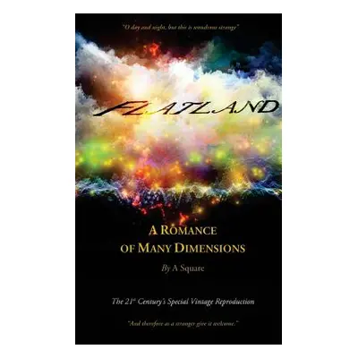 "FLATLAND - A Romance of Many Dimensions (The Distinguished Chiron Edition)" - "" ("Abbott Edwin