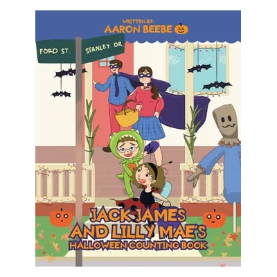 "Jack James and Lilly Mae's Halloween Counting Book" - "" ("Beebe Aaron")(Paperback)