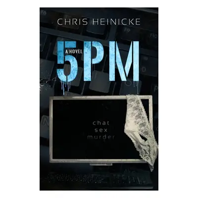 "5pm: a psychological domestic thriller" - "" ("Heinicke Chris")(Paperback)