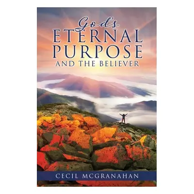 "God's Eternal Purpose and The Believer" - "" ("McGranahan Cecil")(Paperback)