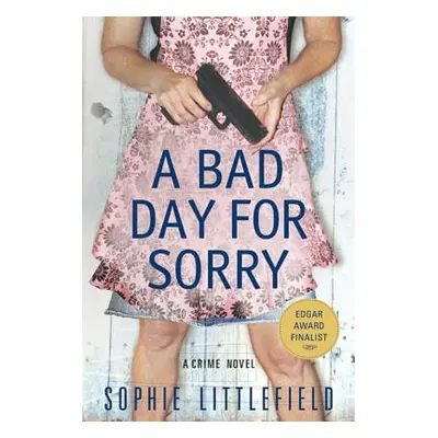 "A Bad Day for Sorry" - "" ("Littlefield Sophie")(Paperback)