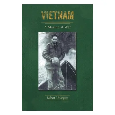 "Vietnam A Marine at War" - "" ("P. Mangieri Robert")(Paperback)