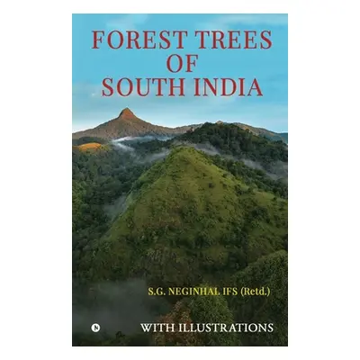 "Forest Trees of South India" - "" ("S. G. Neginhal Ifs (Retd ).")(Paperback)