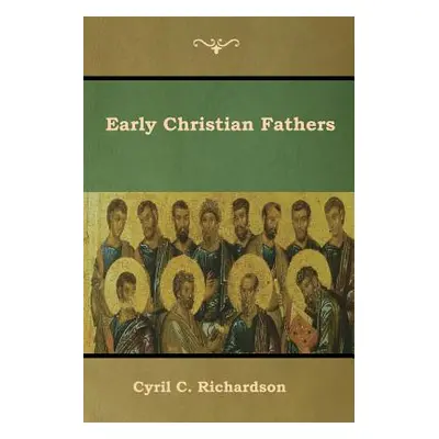 "Early Christian Fathers" - "" ("Richardson Cyril C.")(Paperback)