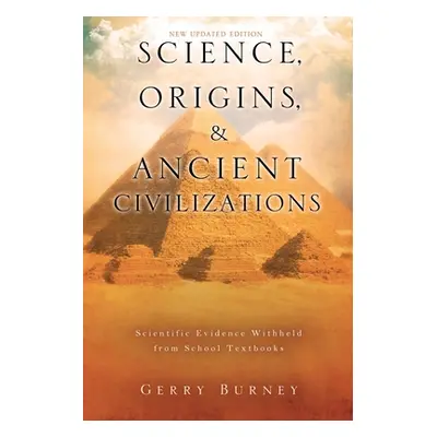 "Science, Origins, & Ancient Civilizations" - "" ("Burney Gerry")(Paperback)