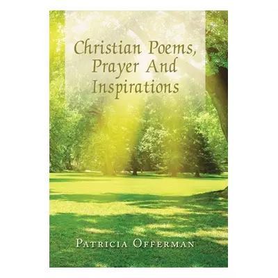 "Christian Poems, Prayer and Inspirations" - "" ("Offerman Patricia")(Pevná vazba)