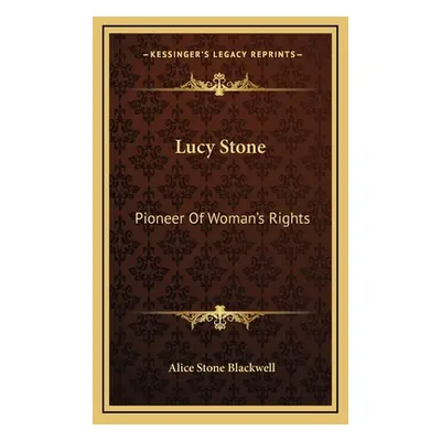 "Lucy Stone: Pioneer Of Woman's Rights" - "" ("Blackwell Alice Stone")(Pevná vazba)