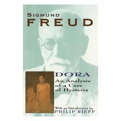 "Dora: An Analysis of a Case of Hysteria" - "" ("Freud Sigmund")(Paperback)