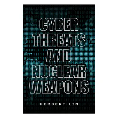 "Cyber Threats and Nuclear Weapons" - "" ("Lin Herbert")(Paperback)