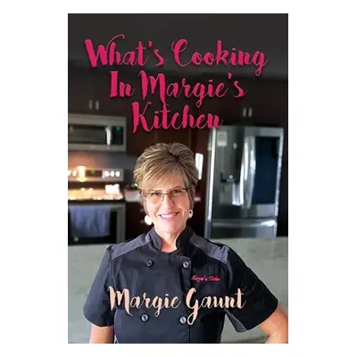 "What's Cooking in Margie's Kitchen" - "" ("Gaunt Margie")(Paperback)