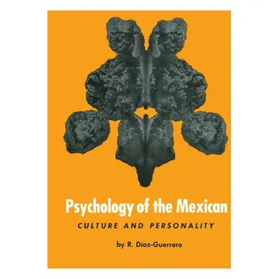 "Psychology of the Mexican: Culture and Personality" - "" ("Daz-Guerrero R.")(Paperback)