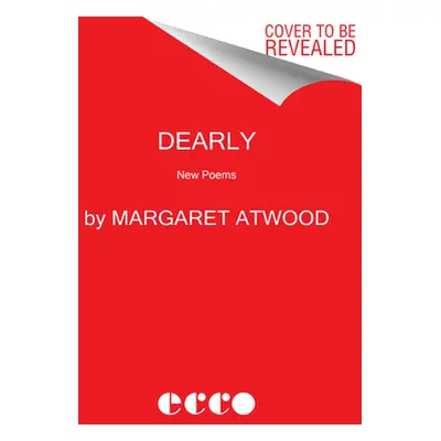 "Dearly: New Poems" - "" ("Atwood Margaret")(Paperback)