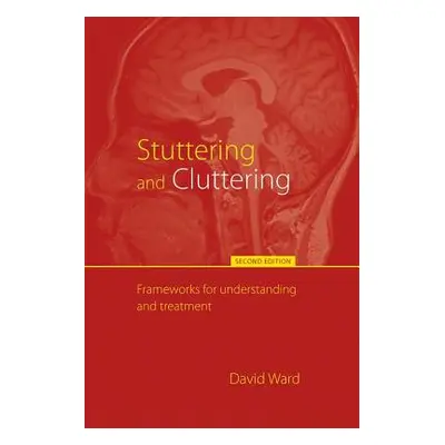 "Stuttering and Cluttering (Second Edition): Frameworks for Understanding and Treatment" - "" ("