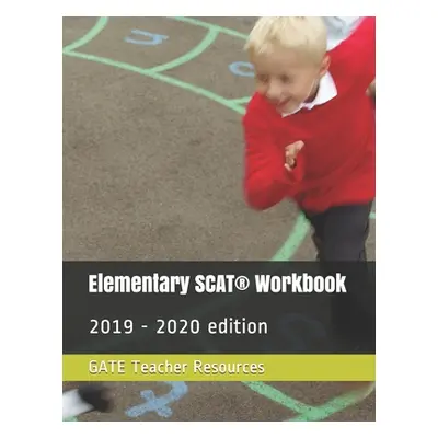 "Elementary SCAT(R) Workbook: 2019 - 2020 edition" - "" ("Gate Teacher Resources")(Paperback)