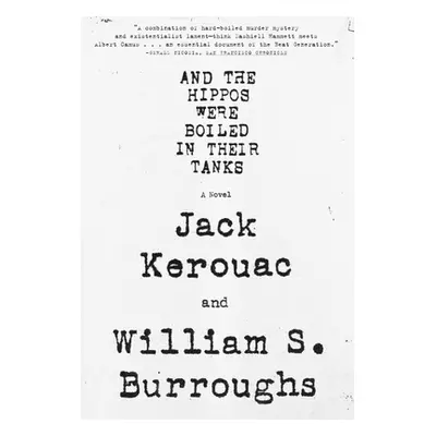 "And the Hippos Were Boiled in Their Tanks" - "" ("Burroughs William S.")(Paperback)